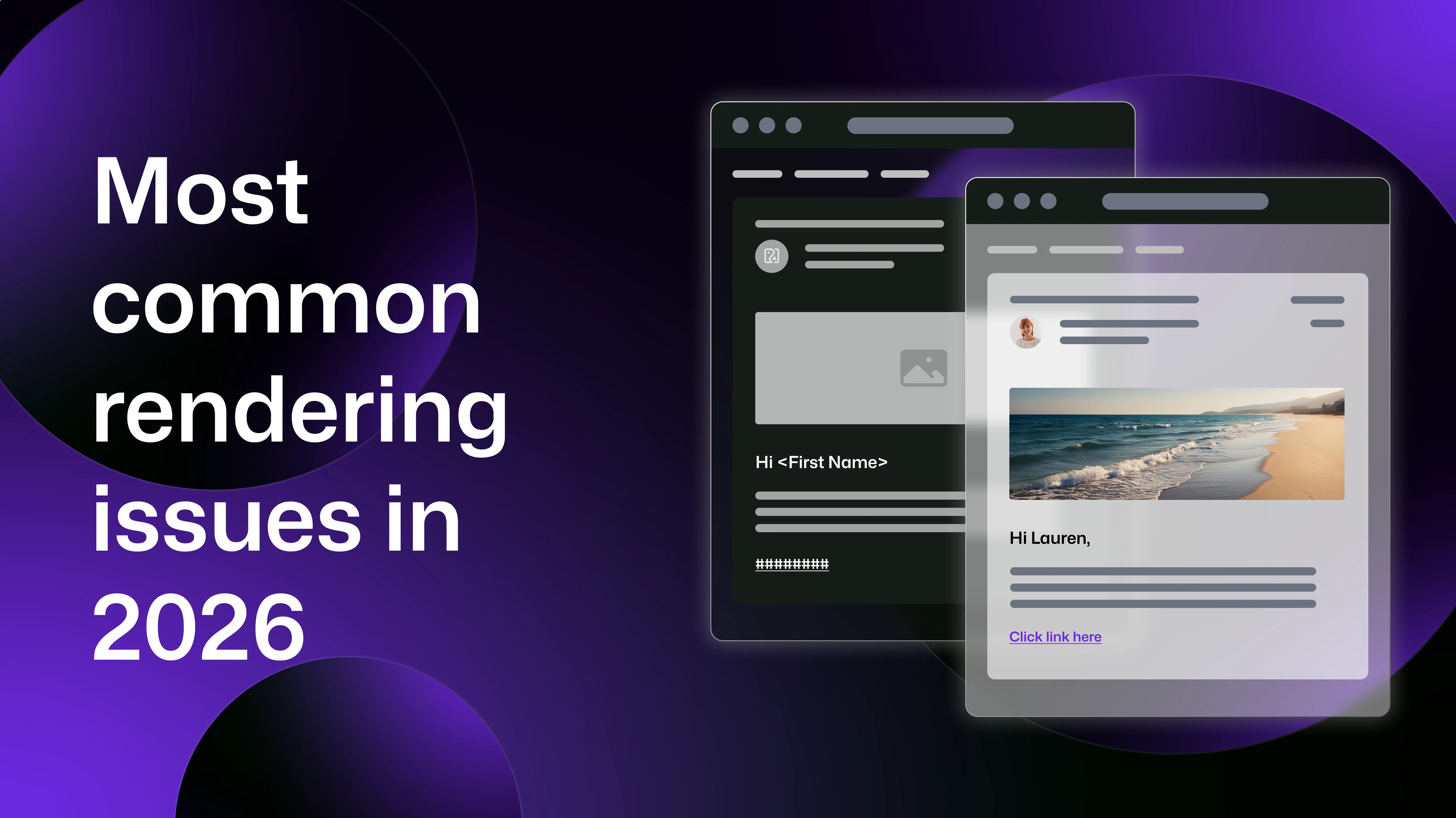 "Most common rendering issues in 2026" with two screenshots of the same email on the right - one in dark mode with images and personalisation broken, and one in light mode with everything rendering as expected.